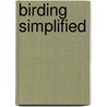 Birding Simplified door Michael Mitchell