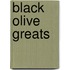 Black Olive Greats