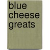 Blue Cheese Greats door Jo Franks