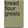 Bread Flour Greats by Jo Franks