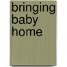 Bringing Baby Home by Debra Salonen