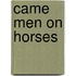 Came Men on Horses