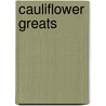 Cauliflower Greats door Jo Franks