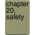 Chapter 20, Safety