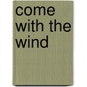 Come with the Wind door Eddy Guerrier