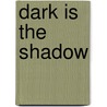 Dark Is the Shadow door Oriali Rivera