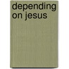 Depending on Jesus door Gospel Light