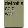 Detroit's Cold War door Colleen Doody