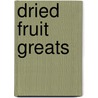 Dried Fruit Greats door Jo Franks