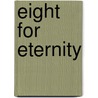 Eight for Eternity door M.E. Mayer
