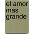 El Amor Mas Grande