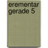 Erementar Gerade 5