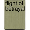 Flight of Betrayal door Mike Paull