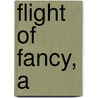 Flight of Fancy, A by Laurie Alice Eakes