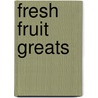 Fresh Fruit Greats door Jo Franks