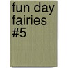 Fun Day Fairies #5 door Mr Daisy Meadows