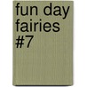 Fun Day Fairies #7 door Mr Daisy Meadows