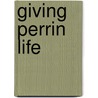 Giving Perrin Life by Charlie Richards