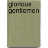 Glorious Gentlemen door Bruce Sandison