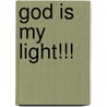 God Is My Light!!! door David L. Cook
