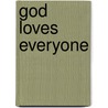 God Loves Everyone by Fred Bert Ithurburn