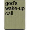 God's Wake-Up Call door Rick Metrick