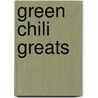 Green Chili Greats by Jo Franks