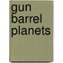 Gun Barrel Planets