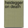 Heidegger on Death by George Pattison