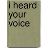 I Heard Your Voice door Thomas Davenport