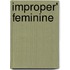 Improper' Feminine