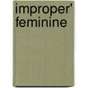 Improper' Feminine by Lyn Pykett