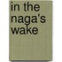 In the Naga's Wake