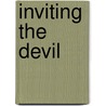 Inviting the Devil by Gabriella Bradley