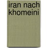 Iran Nach Khomeini door Sabine Putzgruber