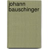 Johann Bauschinger door Wolfgang Piersig