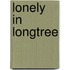 Lonely in Longtree