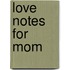 Love Notes for Mom