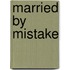 Married by Mistake