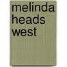 Melinda Heads West door Robyn Corum