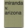 Miranda V. Arizona door Sue Vander Hook
