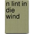 N Lint in Die Wind