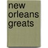 New Orleans Greats