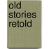 Old Stories Retold