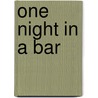 One Night in a Bar door Louisa Masters