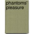 Phantoms' Pleasure