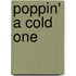 Poppin' a Cold One