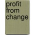 Profit from Change