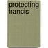 Protecting Francis