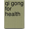 Qi Gong for Health door Shyhwen Peter Jaw